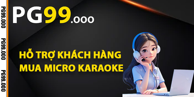 Kênh hỗ trợ khách hàng mua micro karaoke